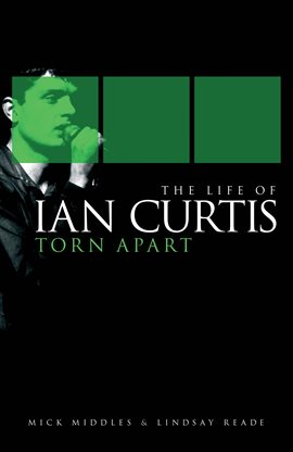 Imagen de portada para The Life of Ian Curtis: Torn Apart