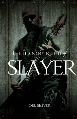 Cover image for The Bloody Reign of Slayer