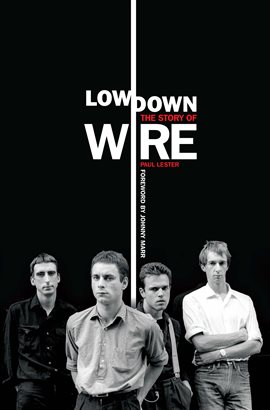 Imagen de portada para Lowdown: The Story of Wire
