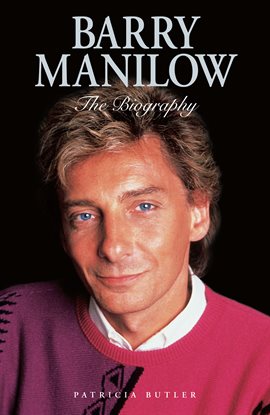 Imagen de portada para Barry Manilow: The Biography