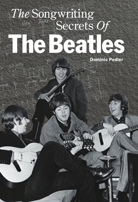 Cover image for The Songwriting Secrets Of The Beatles