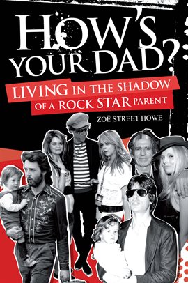 Cover image for How's Your Dad?: Living in the Shadow of a Rock Star Parent