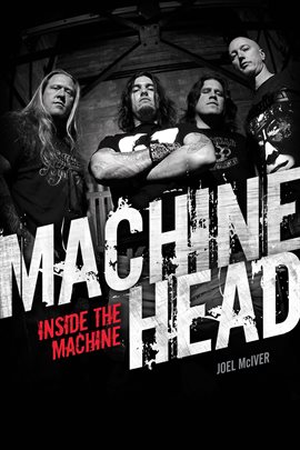 Cover image for Machine Head: Inside The Machine