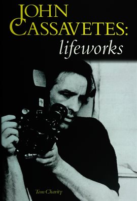 Cover image for John Cassavetes: Lifeworks