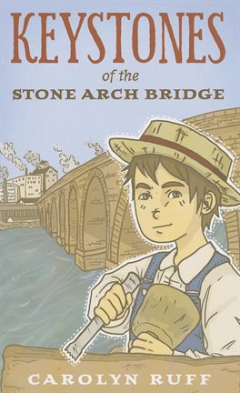 Imagen de portada para Keystones of the Stone Arch Bridge