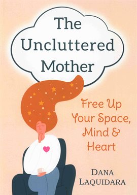 Cover image for The Uncluttered Mother
