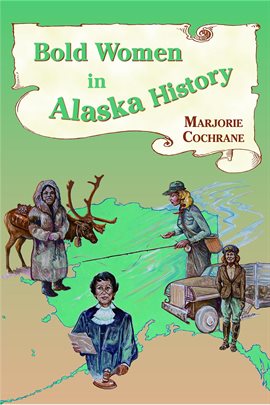 Cover image for Bold Women in Alaska History