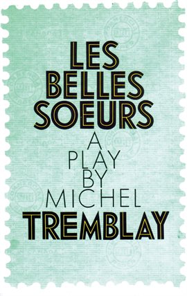 Cover image for Les Belles Soeurs