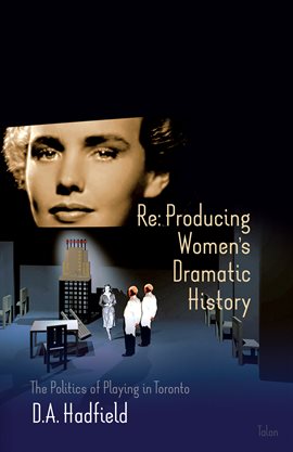 Cover image for Re: Producing Women's Dramatic History
