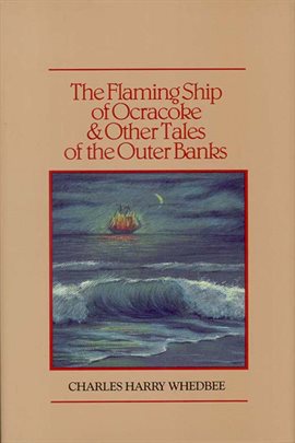 Cover image for The Flaming Ship of Ocracoke and Other Tales of the Outer Banks