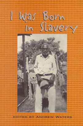 Cover image for I Was Born in Slavery
