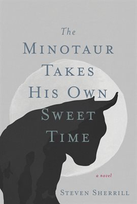 Cover image for The Minotaur Takes His Own Sweet Time