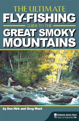 Cover image for The Ultimate Fly-Fishing Guide to the Great Smoky Mountains