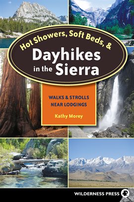 Imagen de portada para Hot Showers, Soft Beds, and Dayhikes in the Sierra