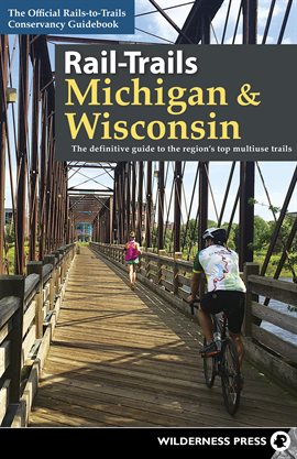 Cover image for Rail-Trails Michigan & Wisconsin