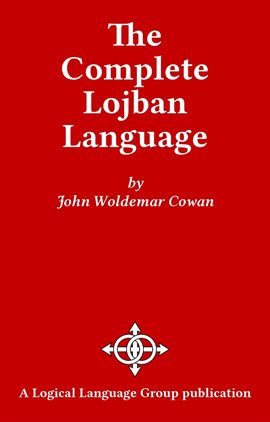 Cover image for The Complete Lojban Language