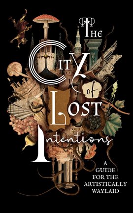 Cover image for The City of Lost Intentions