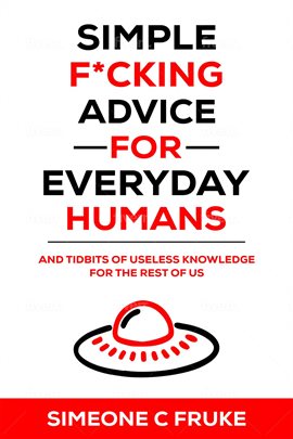 Imagen de portada para Simple F*cking Advice for Everyday Humans