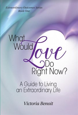 Cover image for What Would Love Do Right Now?