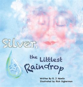 Imagen de portada para Silver, the Littlest Raindrop