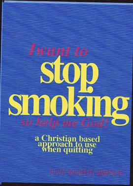 Imagen de portada para I Want to Stop Smoking...So Help Me God!