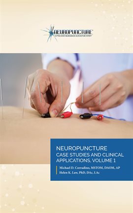 Cover image for Neuropuncture™ Case Studies and Clinical Applications, Volume 1