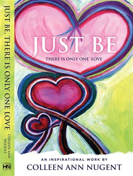 Cover image for Just Be, There Is Only One Love