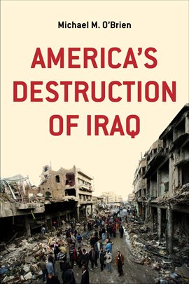 Imagen de portada para America's Destruction of Iraq