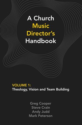 Cover image for A Church Music Director's Handbook, Volume 1