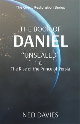 The Book of Daniel 'Unsealed'