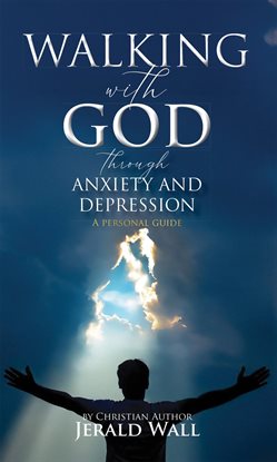 Walking With God Through Anxiety and Depression