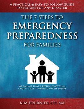 Imagen de portada para The 7 Steps to Emergency Preparedness for Families