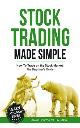 Cover image for Stock Trading Made Simple: How to Trade on the Stock Market