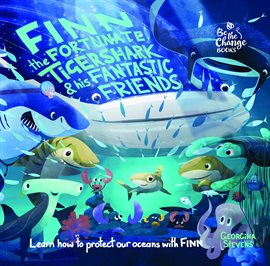 Imagen de portada para Finn the Fortunate Tiger Shark and His Fantastic Friends