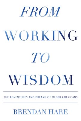 Cover image for From Working to Wisdom