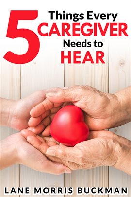 Cover image for 5 Things Every Caregiver Needs to Hear