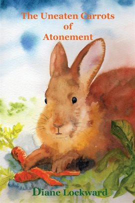 Cover image for The Uneaten Carrots of Atonement