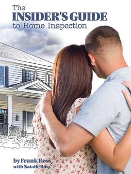 The Insider's Guide to Home Inspection