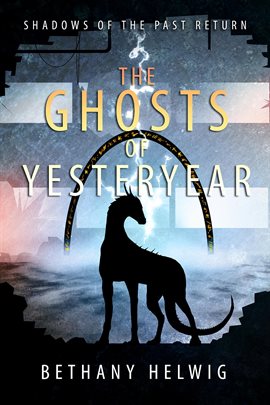 Cover image for The Ghosts of Yesteryear