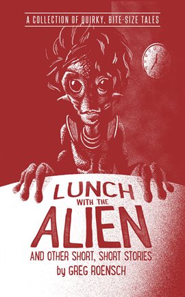 Cover image for Lunch with the Alien and Other Short, Short Stories
