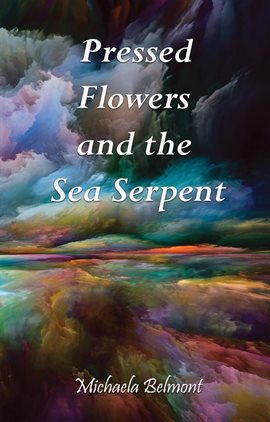Cover image for Pressed Flowers and the Sea Serpent