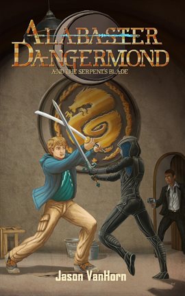 Cover image for Alabaster Dangermond and the Serpent's Blade