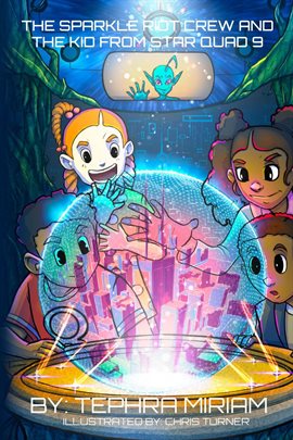Imagen de portada para The Sparkle Riot Crew and the Kid from Star Quad 9