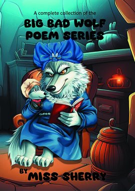 A Complete Collection of the Big Bad Wolf Poem Series A Complete Collection of the Big Bad Wolf Poem Series