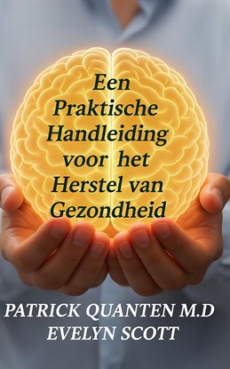 Een Praktische Handleiding Voor Het Herstel Van Gezondheid