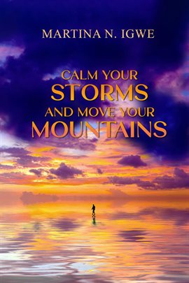 Imagen de portada para Calm Your Storms and Move Your Mountains