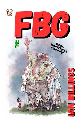 The FBG: 100% Unofficial Parody!