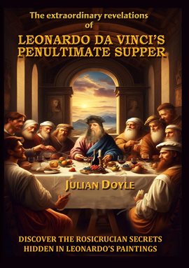 Leonardo Da Vinci's Penultimate Supper
