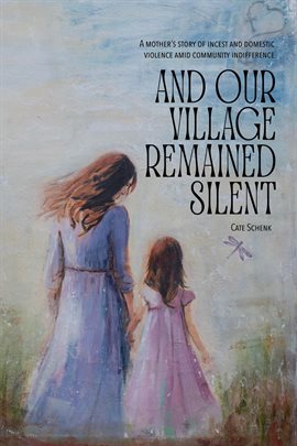 Cover image for And Our Village Remained Silent
