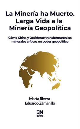 La Minería ha Muerto. Larga Vida a la Minería Geopolítica